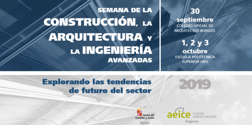 AEICE organiza en Burgos la Semana de la Construcción, la Arquitectura y la Ingeniería Avanzada