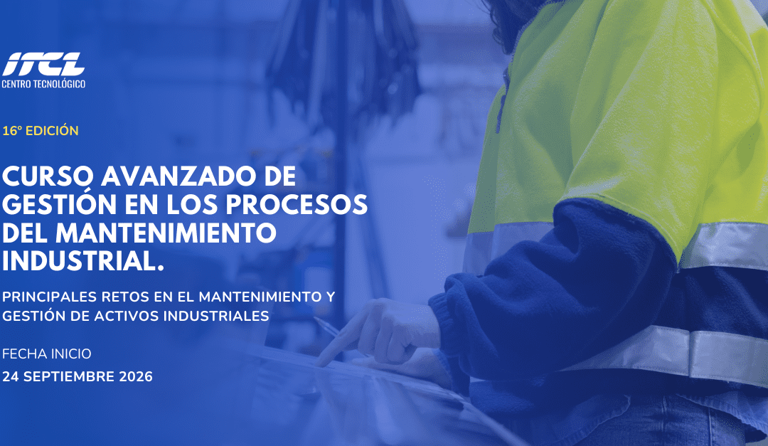 Curso avanzado de gestión del mantenimiento industrial e integración de nuevas tecnologías